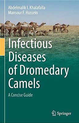 Infectious Diseases Of Dromedary Camels: A Concise Guide-..