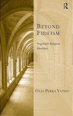 Beyond Fideism: Negotiable Religious Identities-..