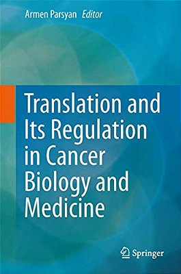Translation And Its Regulation In Cancer Biology And Medicine-..
