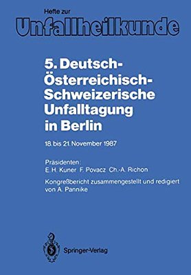 5. Deutsch-Österreichisch-schweizerische Unfalltagung In Berlin: 18. Bis 21. November 1987-..