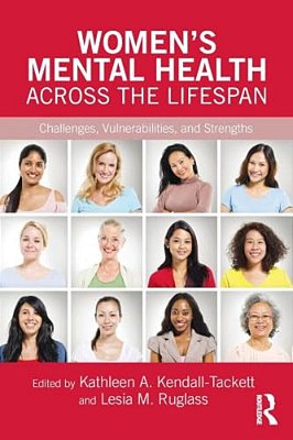 Women's Mental Health Across The Lifespan: Challenges, Vulnerabilities, And Strengths-..