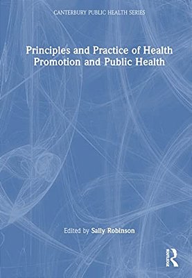 Principles And Practice Of Health Promotion And Public Health-..