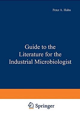 Guide To The Literature For The Industrial Microbiologist-..