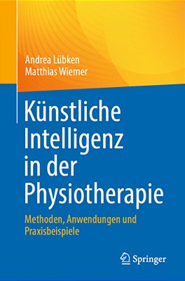 Künstliche Intelligenz In Der Physiotherapie: Methoden, Anwendungen Und Praxisbeispiele-..