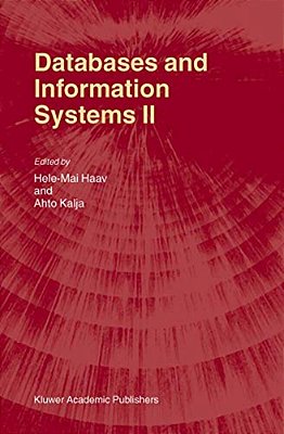 Databases And Information Systems II: Fifth International Baltic Conference, Baltic Db&is'2002 Tallinn, Estonia, June 3-6, 2002 Selected Papers-..