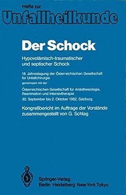 Der Schock: Hypovolämisch-Traumatischer Und Septischer Schock; 18. Jahrestagung Der Österreichischen Gesellschaft Für Unfallchirurgie; Gemeinsam Mit D-..