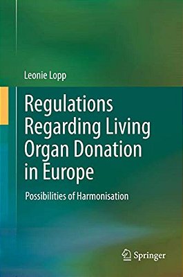 Regulations Regarding Living Organ Donation In Europe: Possibilities Of Harmonisation-..