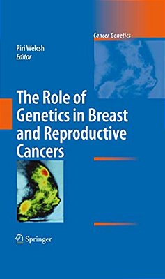 The Role Of Genetics In Breast And Reproductive Cancers-..
