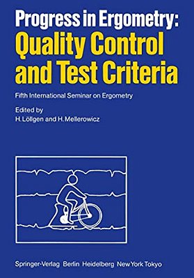 Progress In Ergometry: Quality Control And Test Criteria: Fifth International Seminar On Ergometry-..