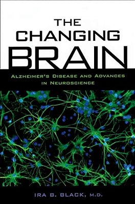 The Changing Brain: Alzheimer's Disease And Advances In Neuroscience-..