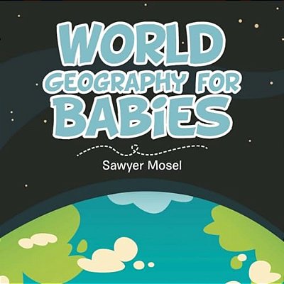 World Geography For Babies-..