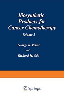 Biosynthetic Products For Cancer Chemotherapy: Volume 3-..