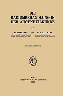 Die Radiumbehandlung In Der Augenheilkunde-..