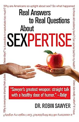 Sexpertise: Real Answers To Real Questions About Sex-..