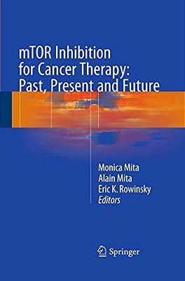 Mtor Inhibition For Cancer Therapy: Past, Present And Future-..