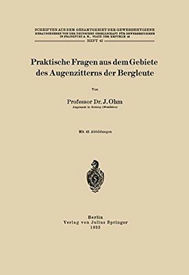 Praktische Fragen Aus Dem Gebiete Des Augenzitterns Der Bergleute-..