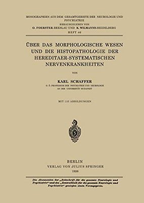 Über Das Morphologische Wesen Und Die Histopathologie Der Hereditaer-Systematischen Nervenkrankheiten-..