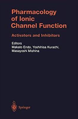 Pharmacology Of Ionic Channel Function: Activators And Inhibitors-..