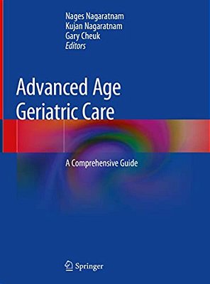 Advanced Age Geriatric Care: A Comprehensive Guide-..