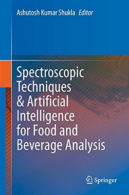Spectroscopic Techniques & Artificial Intelligence For Food And Beverage Analysis-..