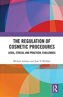 The Regulation Of Cosmetic Procedures: Legal, Ethical And Practical Challenges-..