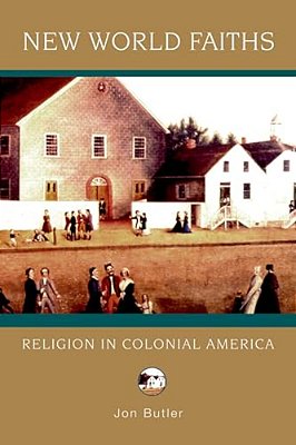 New World Faiths: Religion In Colonial America-..