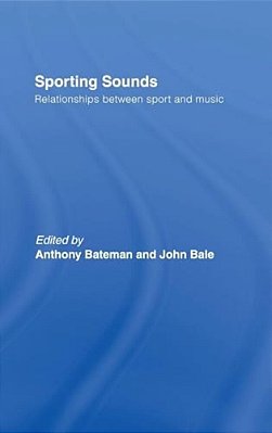 Sporting Sounds: Relationships Between Sport And Music-..
