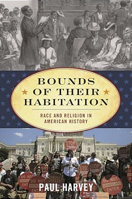 Bounds Of Their Habitation: Race And Religion In American History-..