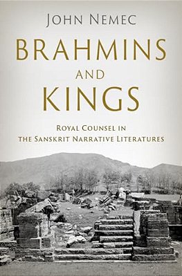 Brahmins And Kings: Royal Counsel In The Sanskrit Narrative Literatures-..