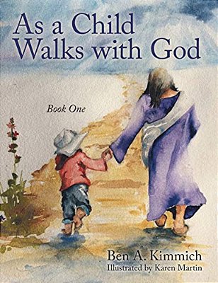 As A Child Walks With God: Book One-..