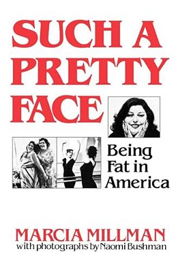 Such A Pretty Face: Being Fat In America-..