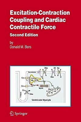 Excitation-Contraction Coupling And Cardiac Contractile Force-..