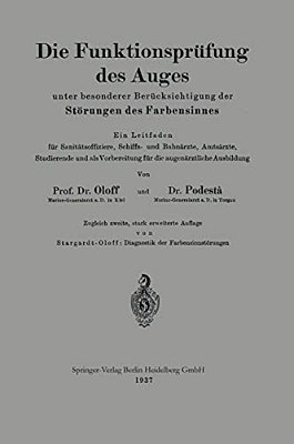 Die Funktionsprüfung Des Auges Unter Besonderer Berücksichtigung Der Störungen Des Farbensinnes: Ein Leitfaden Für Sanitätsoffiziere, Schiffs- Und Bah-..