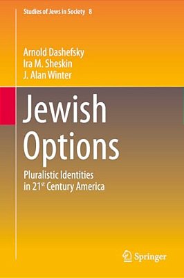 Jewish Options: Pluralistic Identities In 21St Century America-..