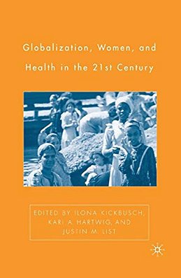 Globalization, Women, And Health In The Twenty-First Century-..