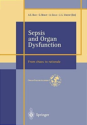 Sepsis And Organ Dysfunction:... From Chaos To Rationale... -..