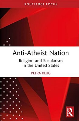 Anti-Atheist Nation: Religion And Secularism In The United States-..