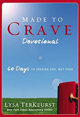 Made To Crave Devotional: 60 Days To Craving God, Not Food (A 60-Day Devotional)-..