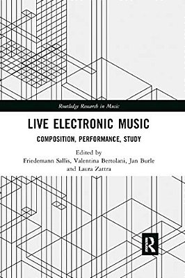 Live Electronic Music: Composition, Performance, Study-..