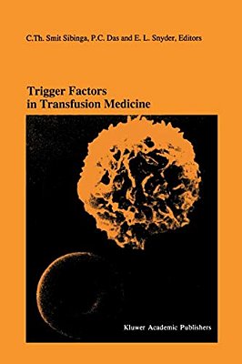 Trigger Factors In Transfusion Medicine: Proceedings Of The Twentieth International Symposium On Blood Transfusion, Groningen 1995, Organized By The R-..