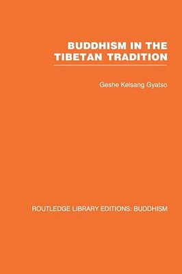 Buddhism In The Tibetan Tradition: A Guide-..