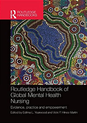 Routledge Handbook Of Global Mental Health Nursing: Evidence, Practice And Empowerment-..