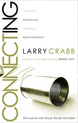 Connecting: Healing Ourselves And Our Relationships-..