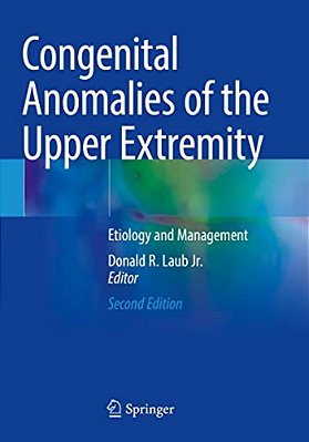 Congenital Anomalies Of The Upper Extremity: Etiology And Management-..