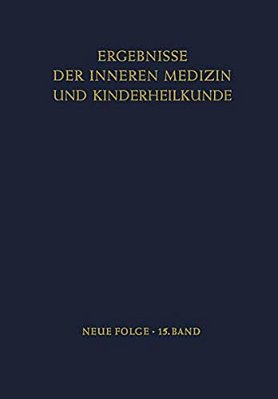 Ergebnisse Der Inneren Medizin Und Kinderheilkunde: Neue Folge-..