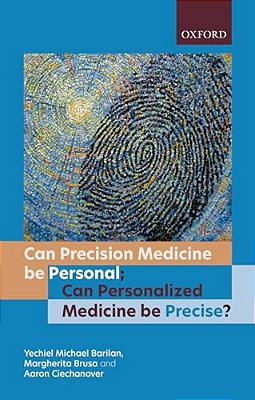 Can Precision Medicine Be Personal; Can Personalized Medicine Be Precise?-..