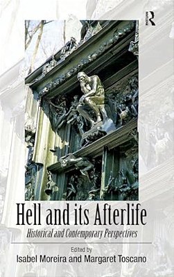 Hell And Its Afterlife: Historical And Contemporary Perspectives-..
