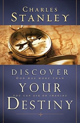 Discover Your Destiny: God Has More Than You Can Ask Or Imagine-..