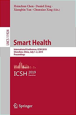 Smart Health: International Conference, Icsh 2019, Shenzhen, China, July 1-2, 2019, Proceedings-..