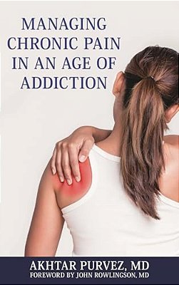 Managing Chronic Pain In An Age Of Addiction-..